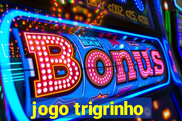 jogo trigrinho