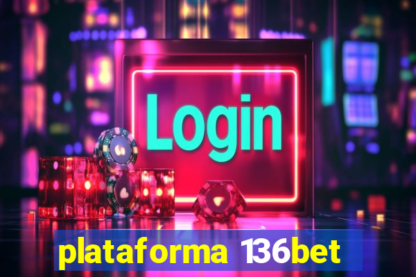 plataforma 136bet