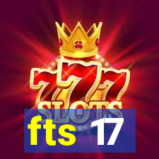 fts 17