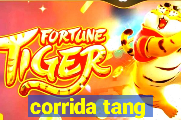 corrida tang