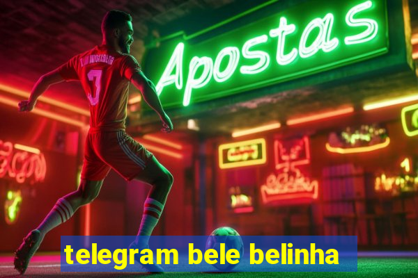 telegram bele belinha
