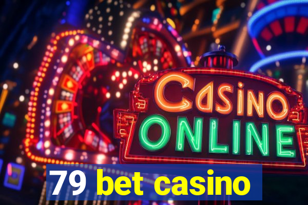 79 bet casino