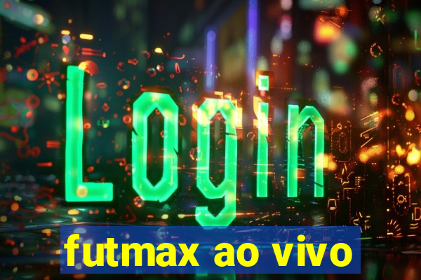 futmax ao vivo