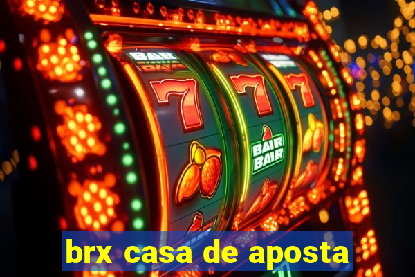 brx casa de aposta