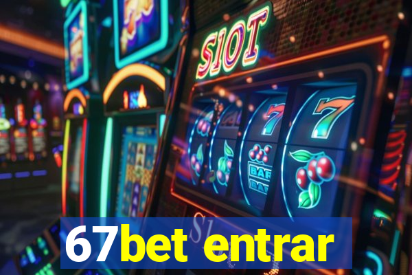 67bet entrar