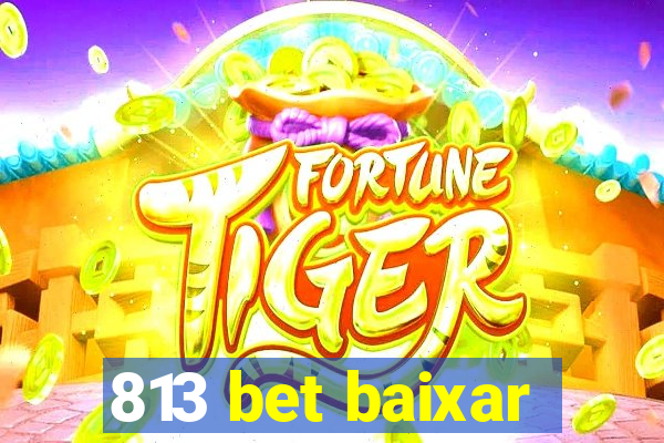 813 bet baixar