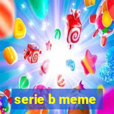 serie b meme