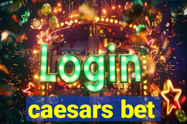 caesars bet