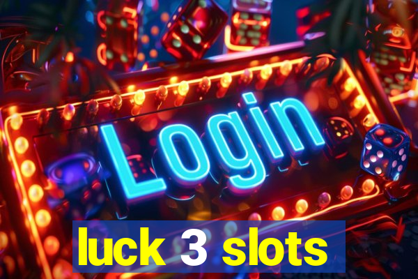 luck 3 slots