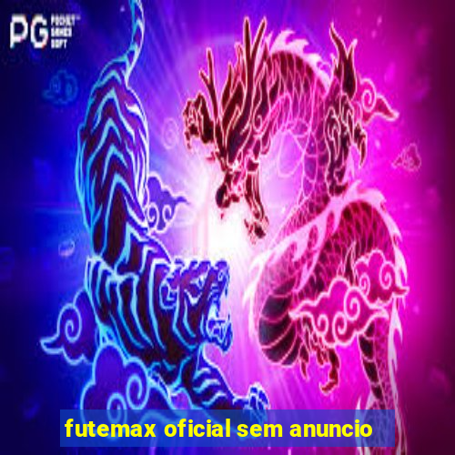 futemax oficial sem anuncio