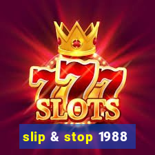 slip & stop 1988