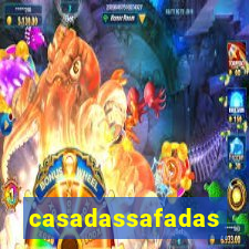 casadassafadas