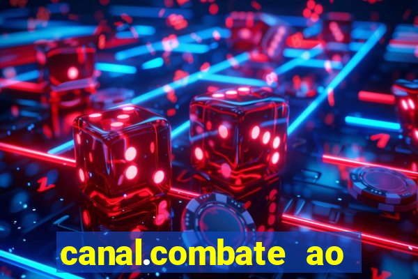 canal.combate ao vivo multicanais