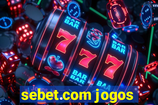sebet.com jogos