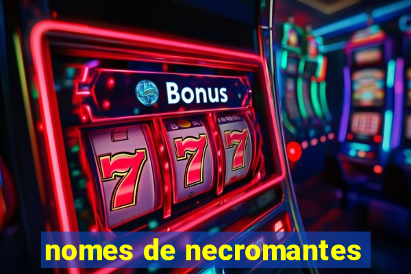 nomes de necromantes