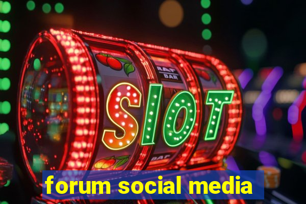 forum social media