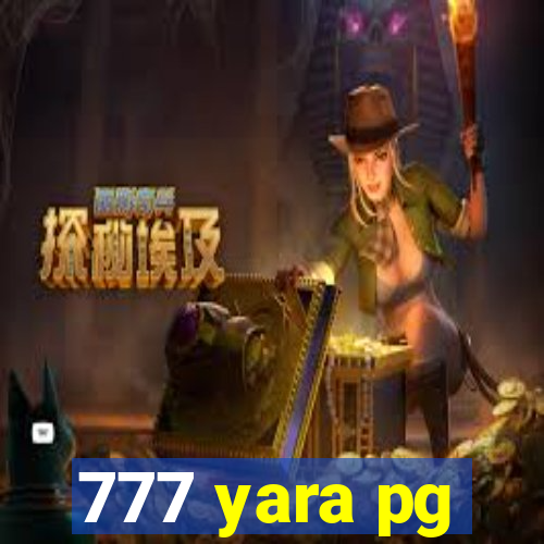 777 yara pg