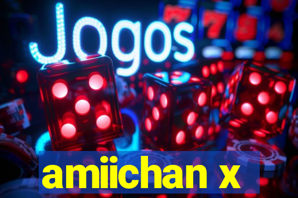 amiichan x