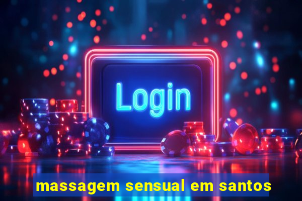massagem sensual em santos