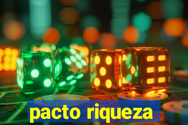 pacto riqueza