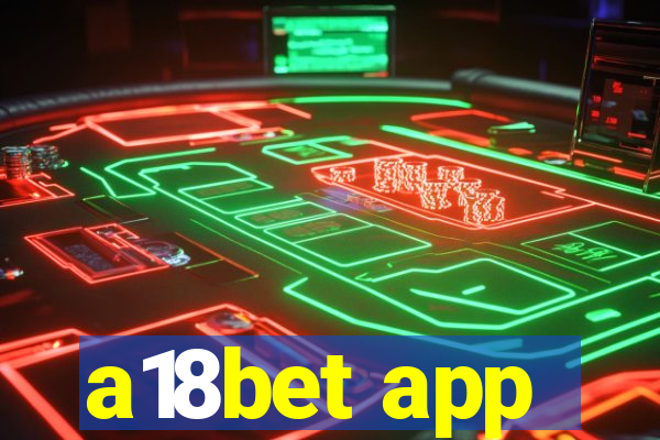 a18bet app