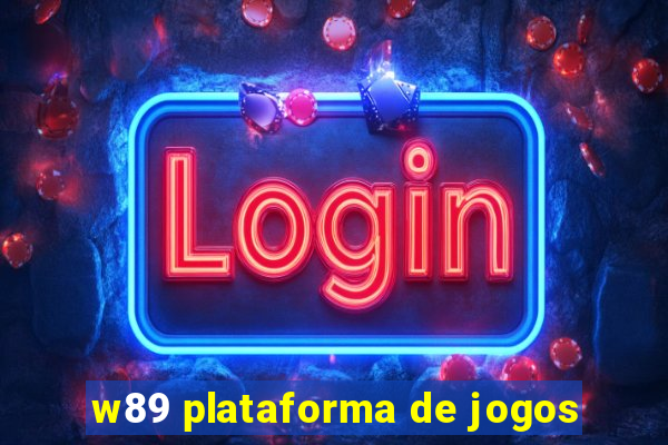 w89 plataforma de jogos