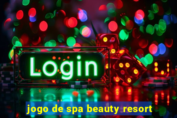 jogo de spa beauty resort