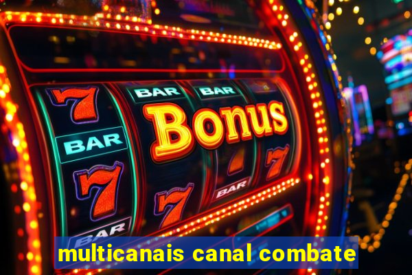 multicanais canal combate
