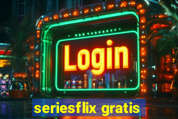 seriesflix gratis