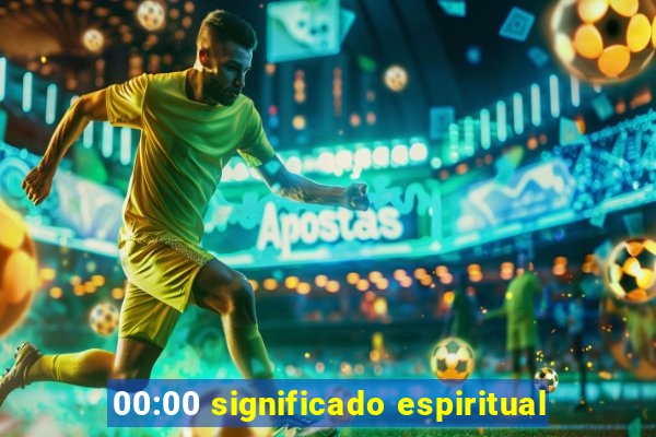 00:00 significado espiritual