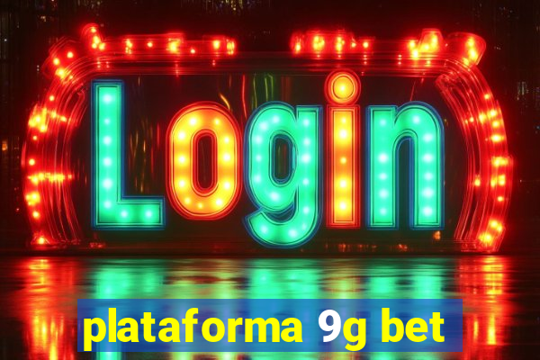 plataforma 9g bet