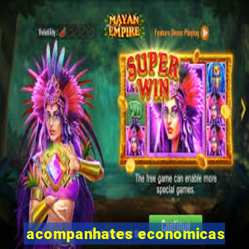 acompanhates economicas