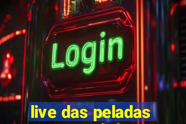 live das peladas