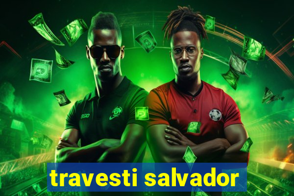 travesti salvador