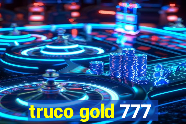truco gold 777