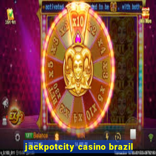 jackpotcity casino brazil
