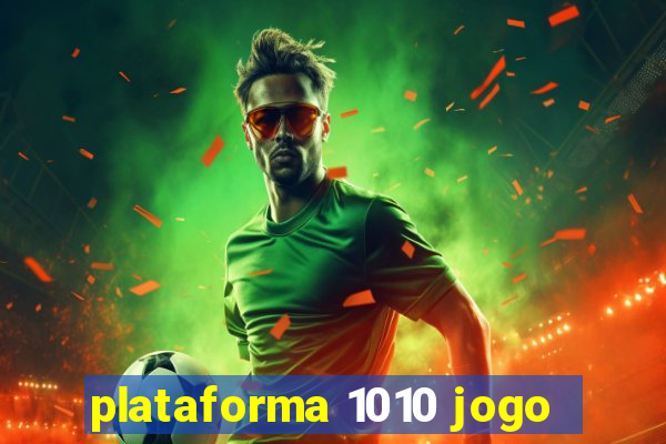 plataforma 1010 jogo