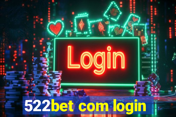 522bet com login