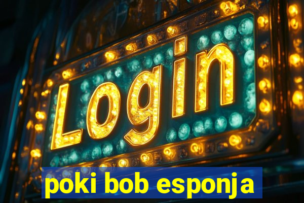 poki bob esponja