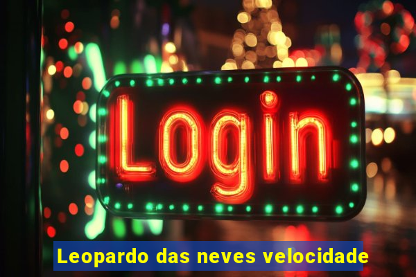 Leopardo das neves velocidade