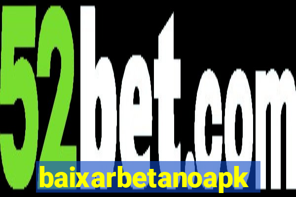 baixarbetanoapk
