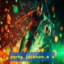 percy jackson e o ladr o de raios filme completo dublado