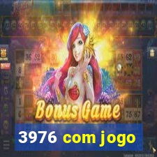 3976 com jogo