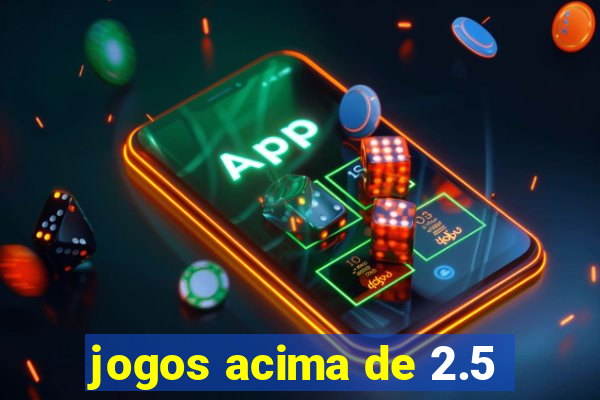 jogos acima de 2.5