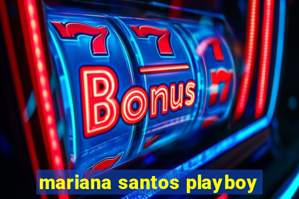 mariana santos playboy