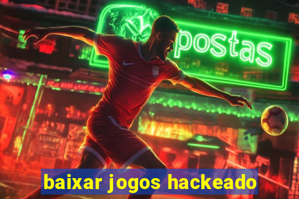 baixar jogos hackeado