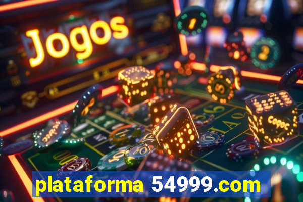 plataforma 54999.com