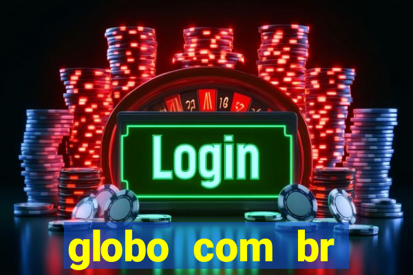 globo com br absolutamente noticias