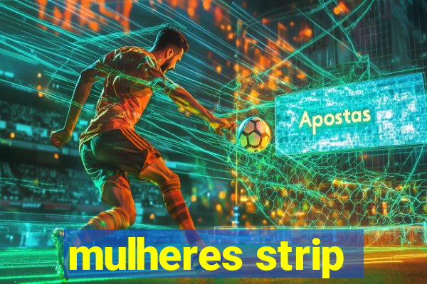 mulheres strip