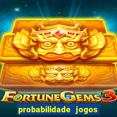 probabilidade jogos de futebol